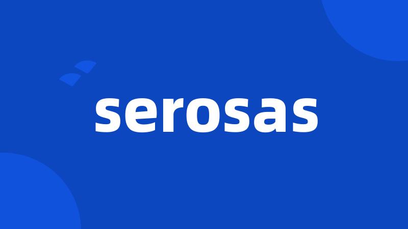 serosas