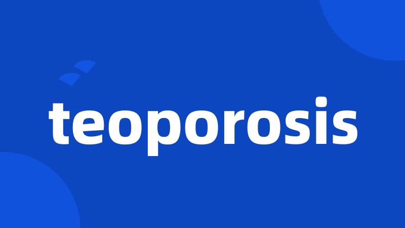 teoporosis
