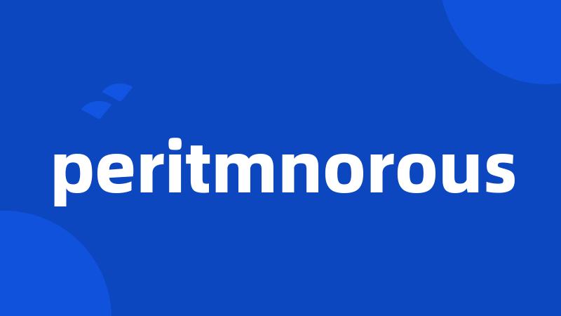 peritmnorous