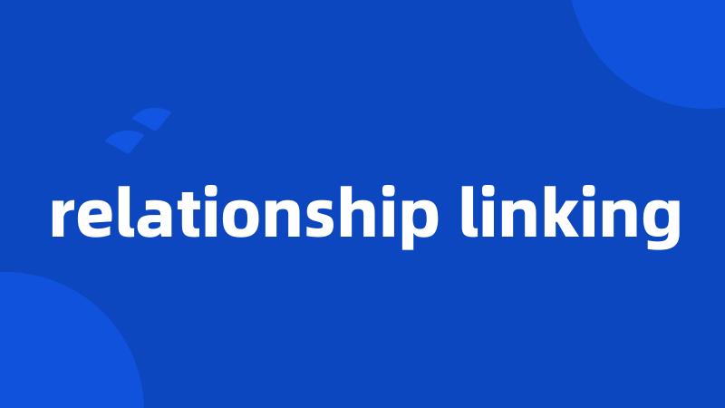 relationship linking