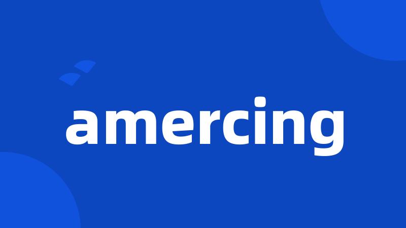 amercing