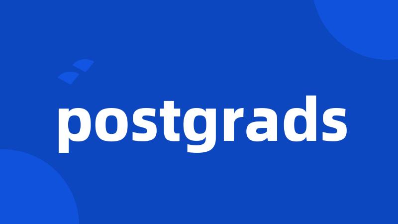 postgrads