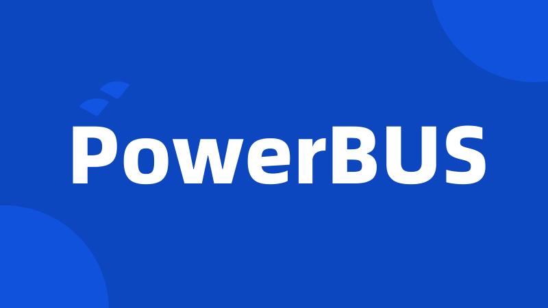 PowerBUS