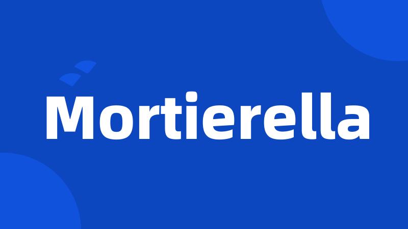 Mortierella