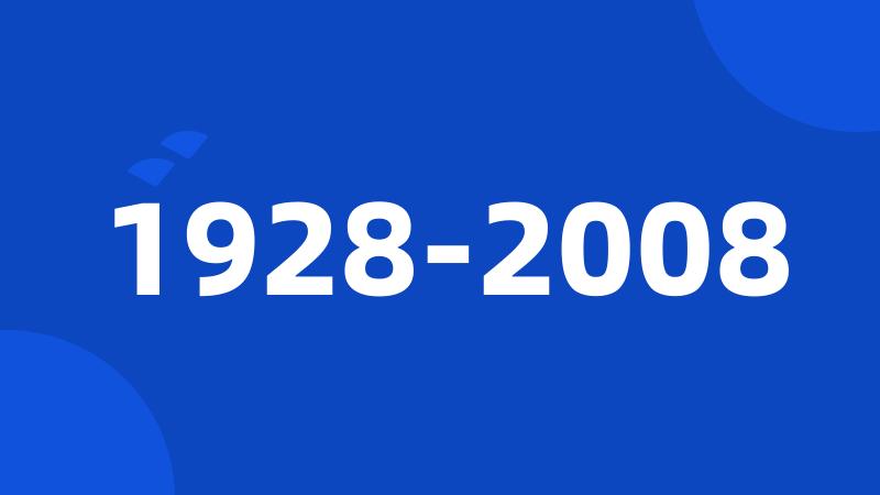 1928-2008