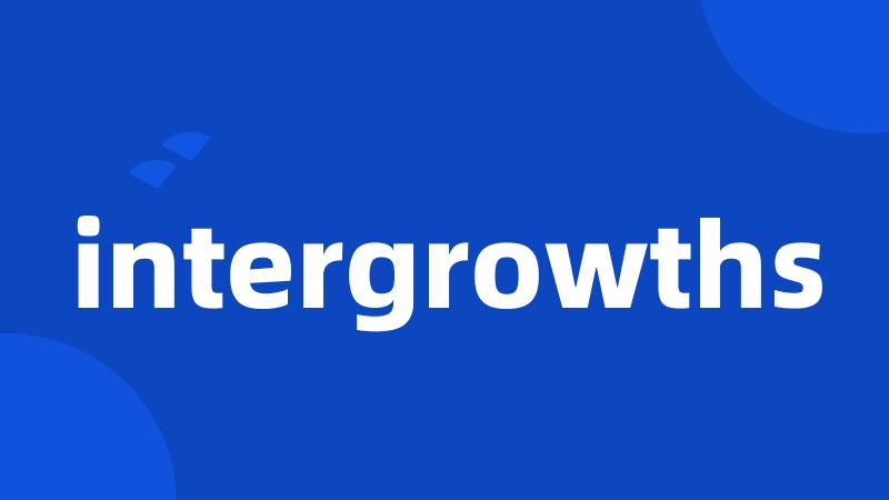 intergrowths