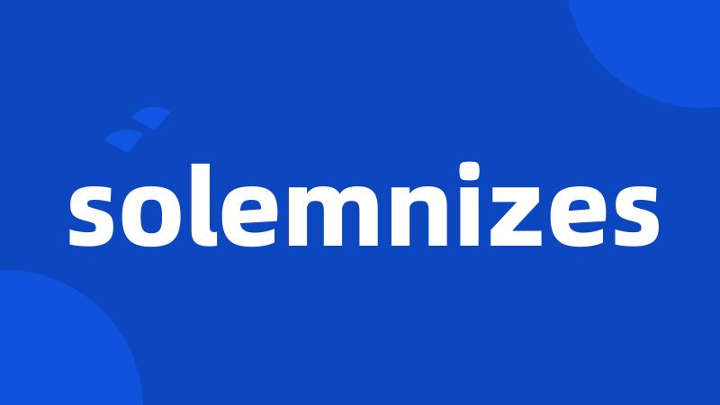 solemnizes