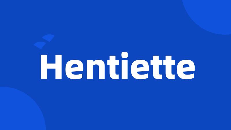 Hentiette