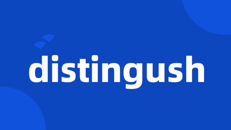 distingush