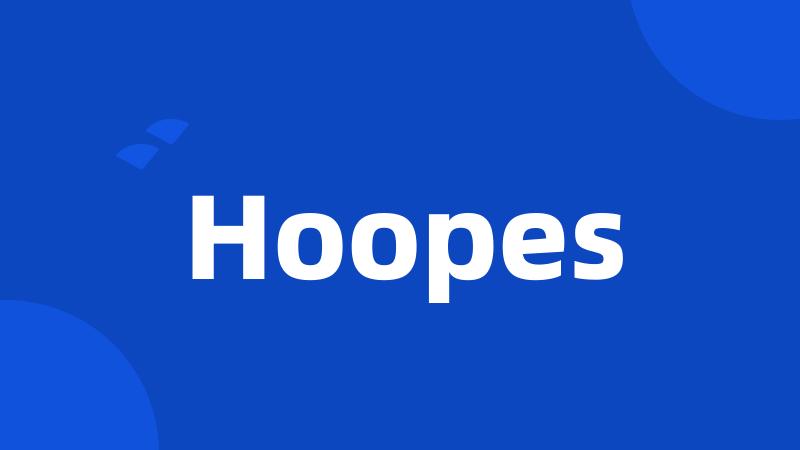 Hoopes