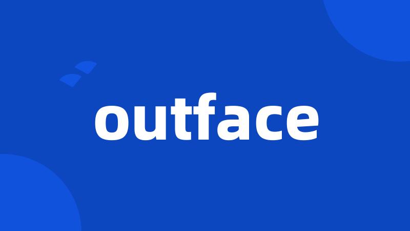 outface