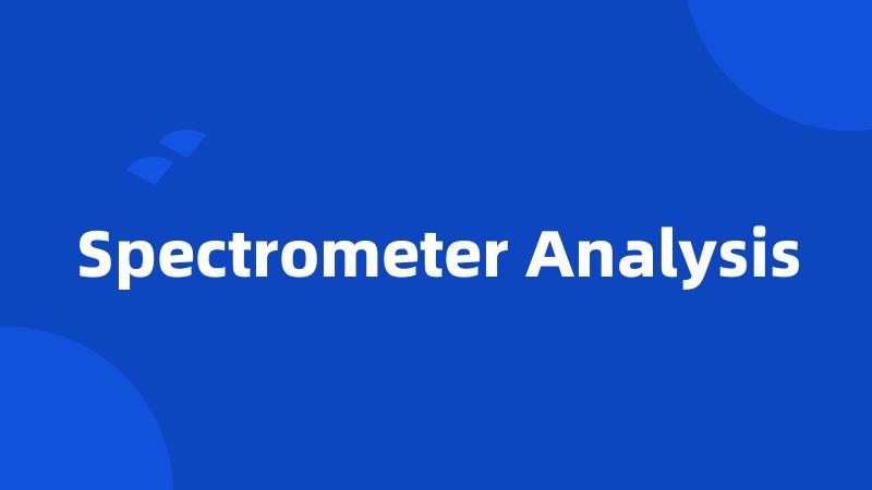 Spectrometer Analysis