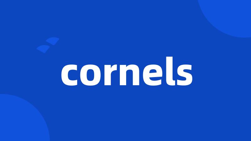 cornels