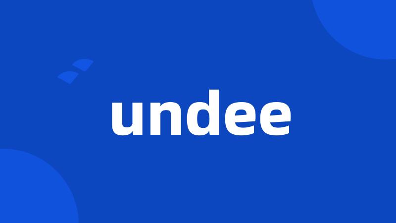 undee