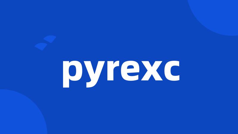 pyrexc