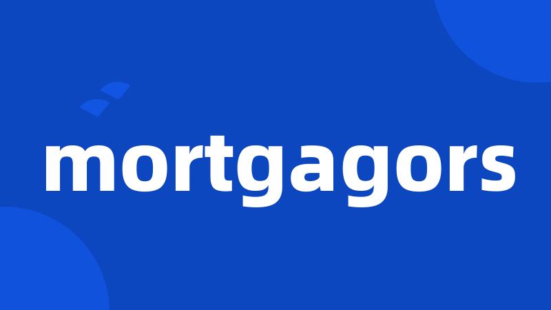 mortgagors