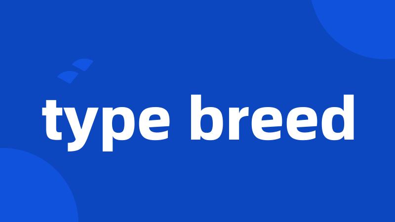 type breed