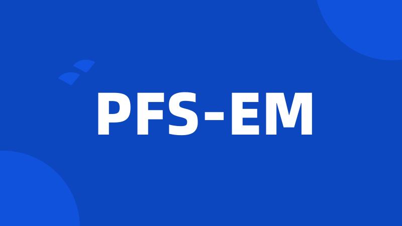 PFS-EM