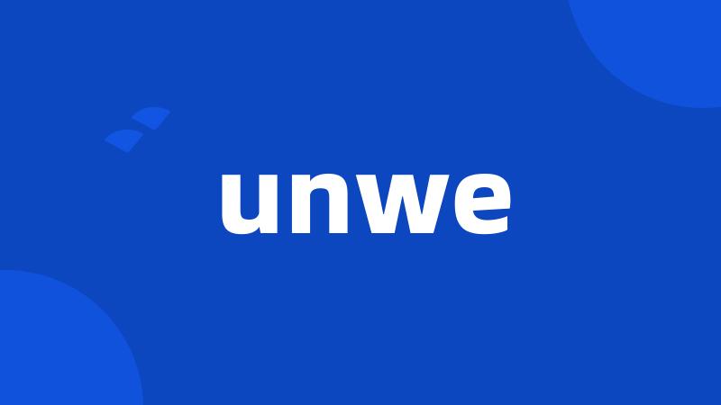 unwe