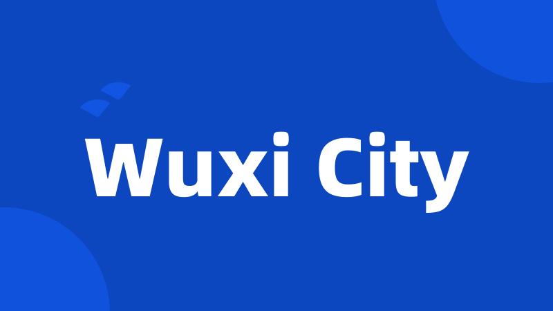 Wuxi City