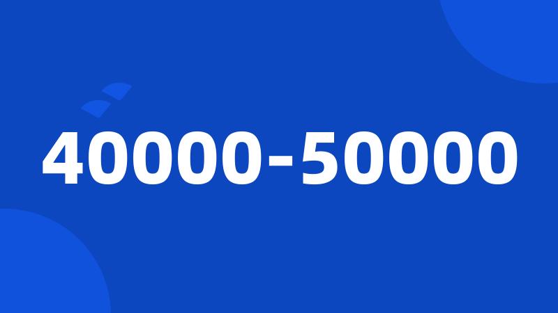 40000-50000