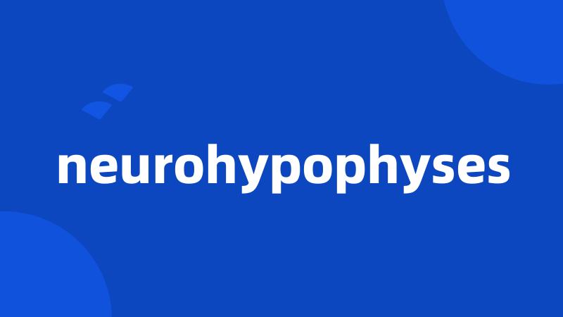 neurohypophyses