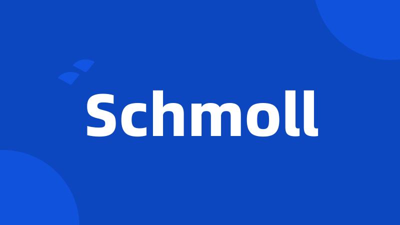 Schmoll