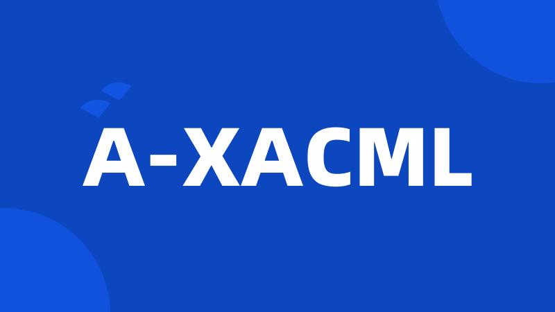 A-XACML
