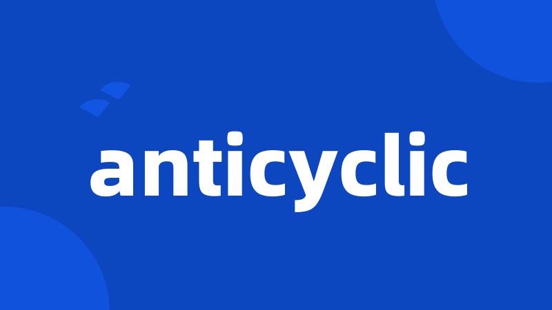 anticyclic