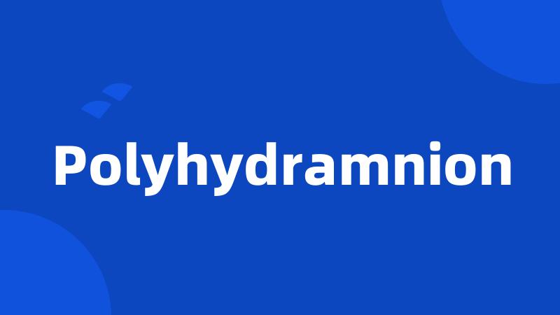 Polyhydramnion