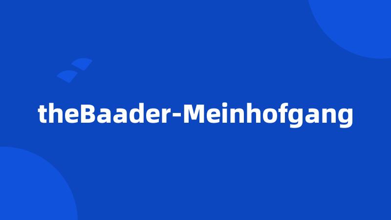 theBaader-Meinhofgang