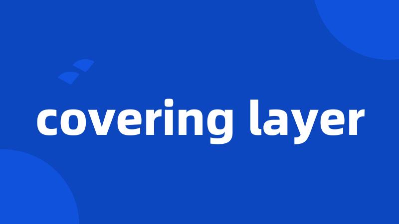 covering layer