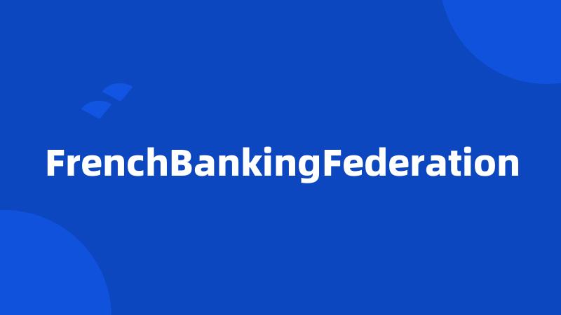 FrenchBankingFederation