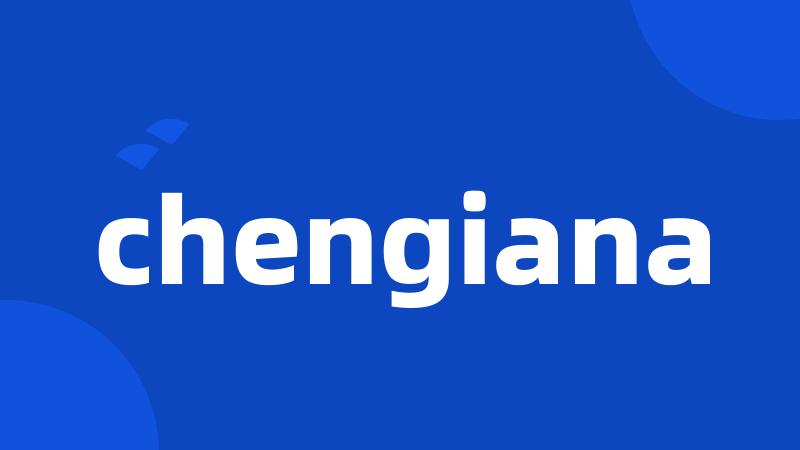 chengiana