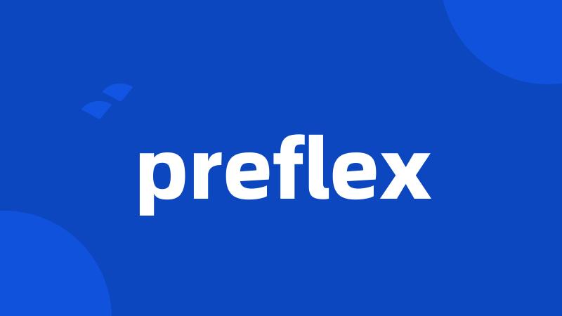 preflex