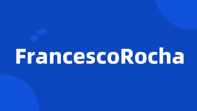 FrancescoRocha