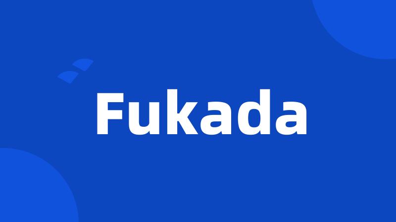 Fukada