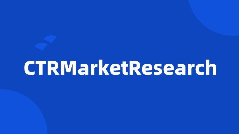 CTRMarketResearch