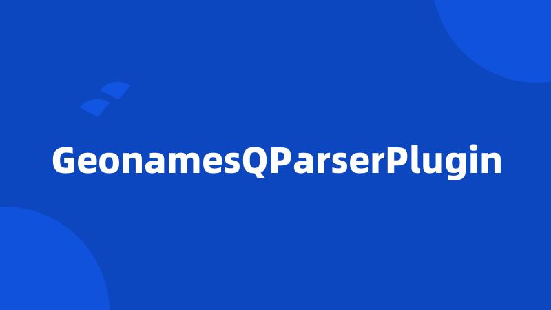 GeonamesQParserPlugin