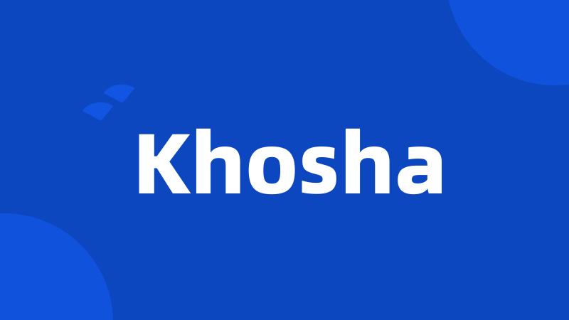 Khosha