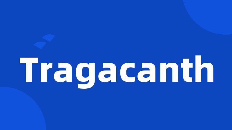 Tragacanth