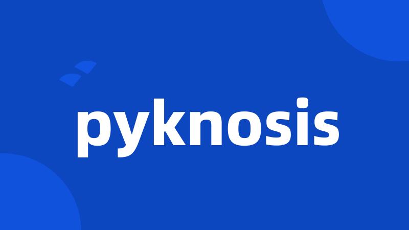 pyknosis