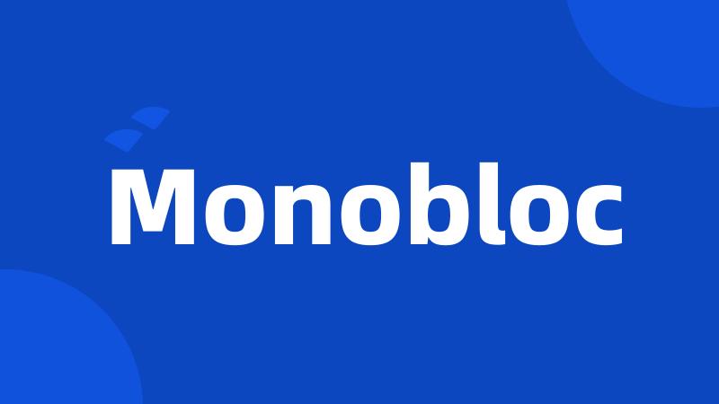 Monobloc