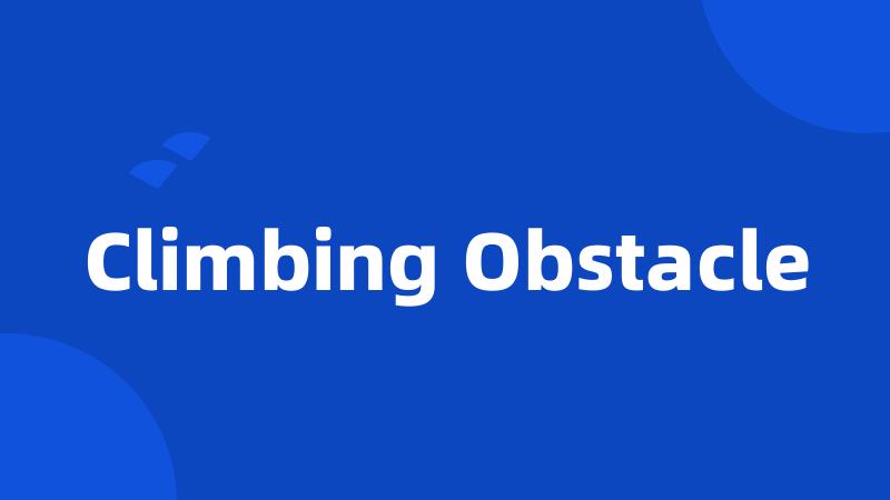 Climbing Obstacle