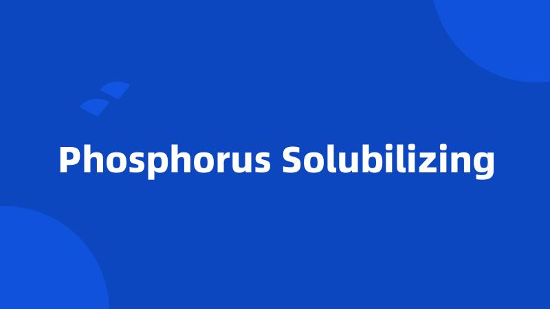 Phosphorus Solubilizing