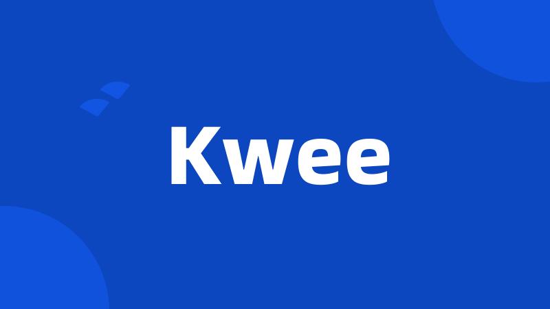Kwee
