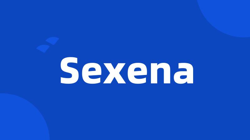 Sexena