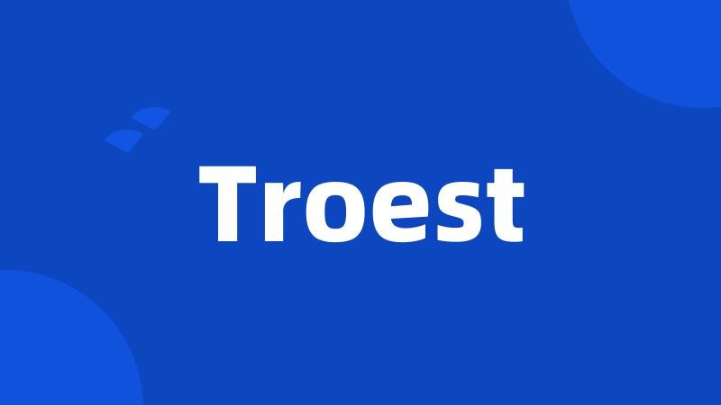 Troest