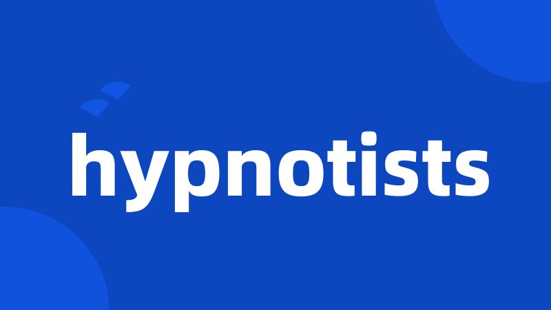 hypnotists