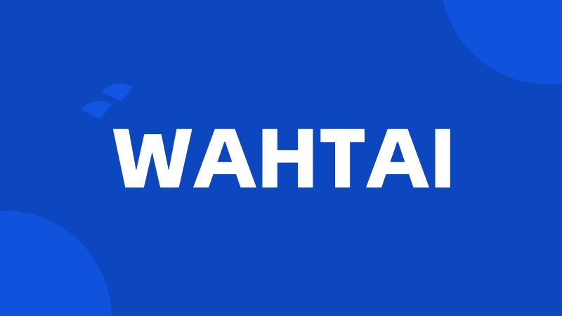 WAHTAI